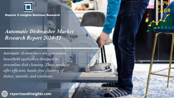 Automatic Dishwasher Market Size, Growth Report 2024-32