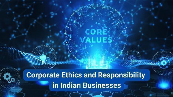 The Essential Role of Corporate Ethics in Indian Business