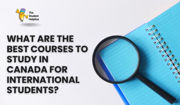 What are the Best Courses to Study in Canada for International Students?