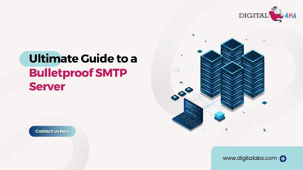 Ultimate Guide to a Bulletproof SMTP Server