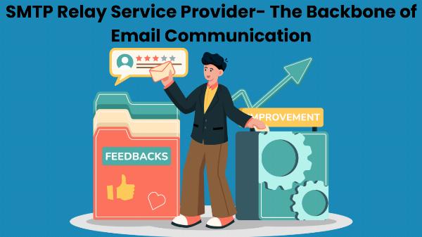 SMTP Relay Service Provider- The Backbone of Email Communication