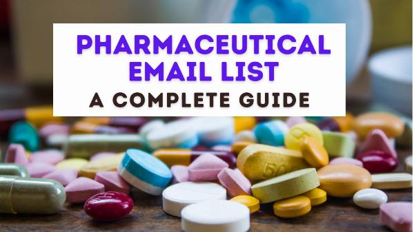Pharmaceutical Email List: A Complete Guide