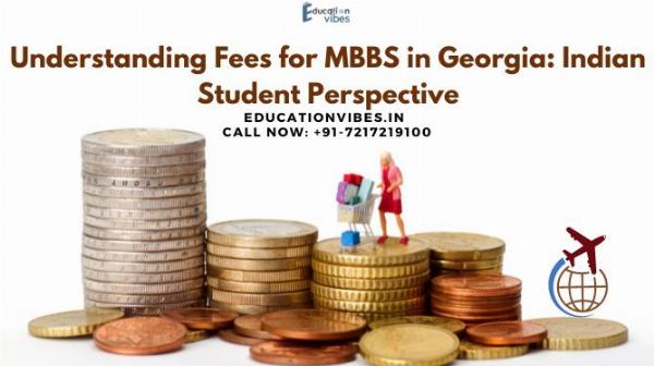 Understanding Fees for MBBS in Georgia: Indian Student Perspective