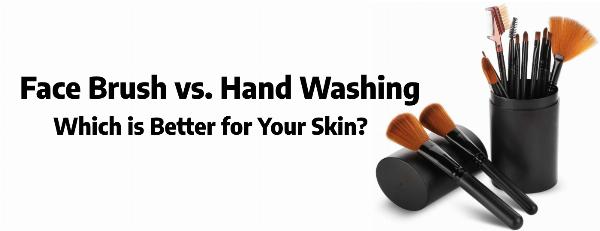 Face Brush vs. Hand Washing: Which is Better for Your Skin?