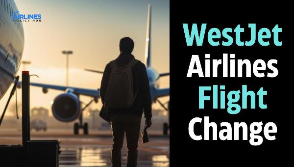 Know Everything About Flight Delays, Cancellations, and Flight Changes of WestJet Airline.