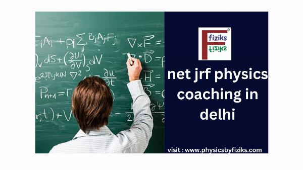 NET JRF Physics Coaching in Delhi: Your Pathway to Academic Success