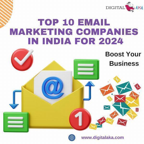 Top 10 Email Marketing Companies in India for 2024: A Comprehensive Guide