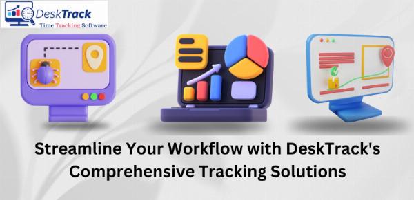 Streamline Your Workflow with DeskTrack's Comprehensive Tracking Solutions