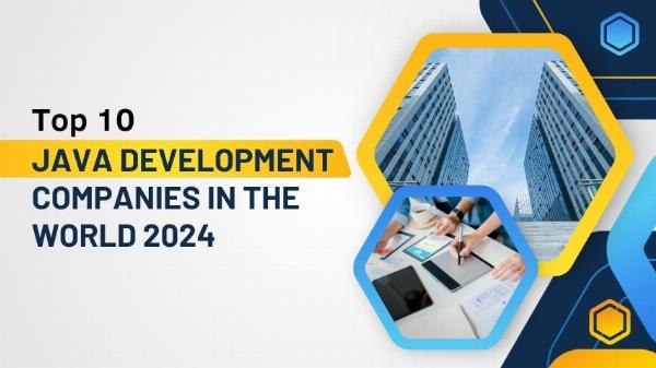Top 10 Java Development Companies in the World 2024