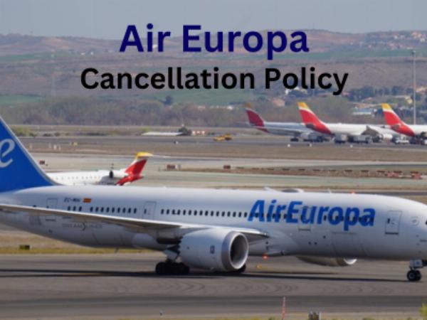 How Can I Cancel an Air Europa Flight and Get a Refund?