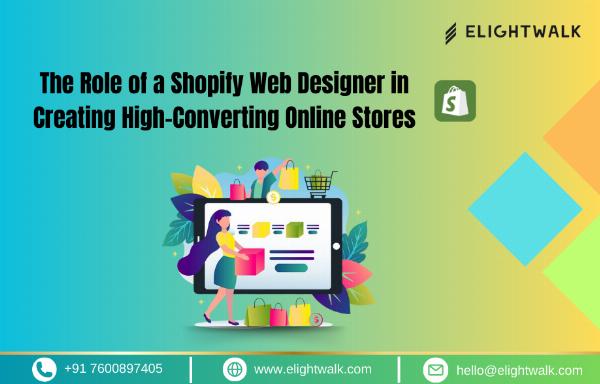 The Role of a Shopify Web Designer in Creating High-Converting Online Stores