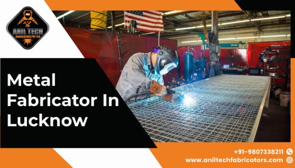 Top Metal Fabricator in Lucknow | Aniltech Fabricator