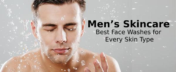 Men’s Skincare: The Best Face Washes for Every Skin Type