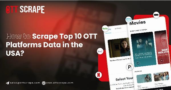 Scrape Top 10 OTT Platforms Data in the USA