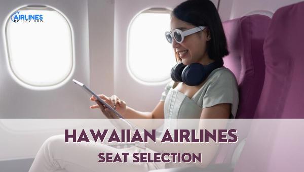 How to Select a Seat on Hawaiian Airlines? |#Quick_Guide.
