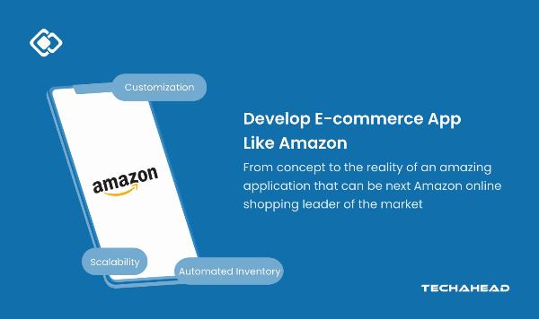 From Concept to Reality: Developing an App Like Amazon
