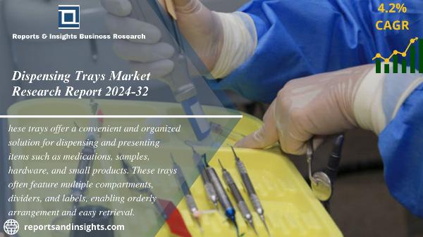 Dispensing Trays Market Size, Share, Forecast 2024-2032