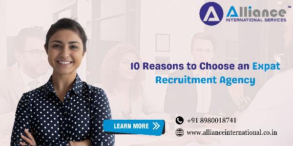 10 Reasons to Choose an Expat Recruitment Agency