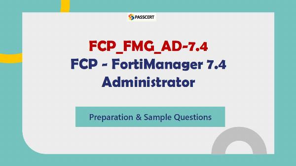 Tips To Best Prepare for FCP_FMG_AD-7.4 FCP - FortiManager 7.4 Administrator exam