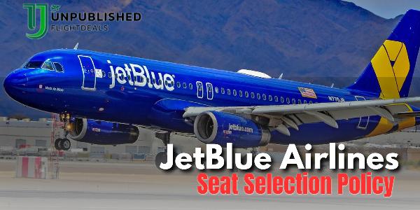 JetBlue Seat Selection Policy - Avoid Fee