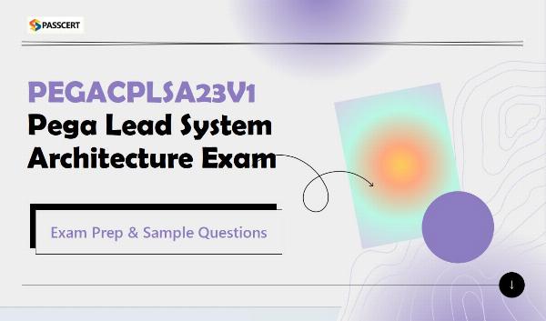 PEGA CPLSA Certification PEGACPLSA23V1 Exam Prep