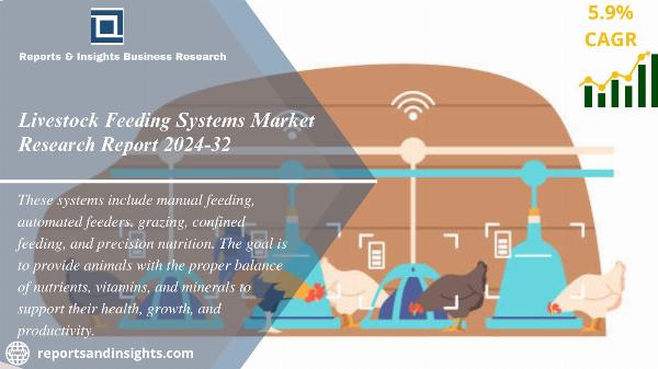 Livestock Feeding Systems Market Size, Trends & Outlook 2024-2032