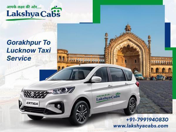 Best Gorakhpur to Lucknow Taxi Service @LakshyaCabs