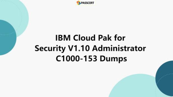 C1000-153 IBM Cloud Pak for Security V1.10 Administrator Exam Training