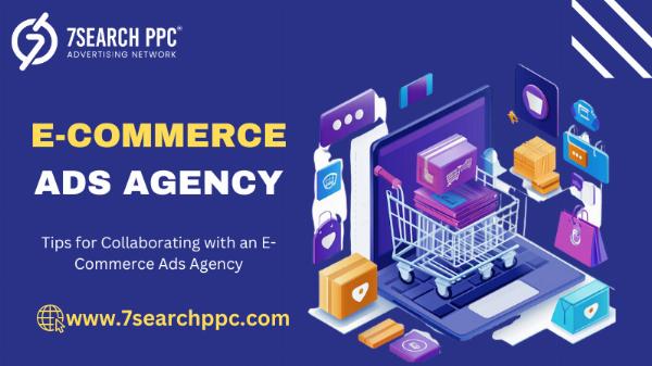 Tips for Collaborating with an E-Commerce Ads Agency