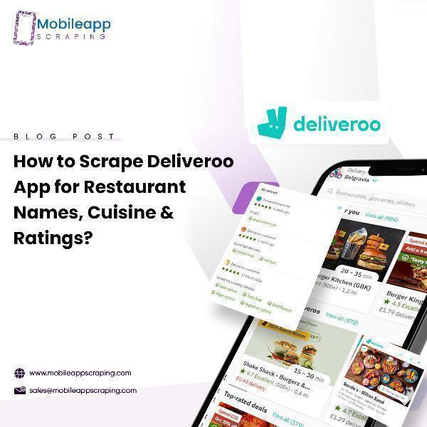 How to Scrape Deliveroo App Restaurants Data Like Restaurant Names, Cuisine & Ratings?