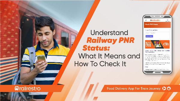 Understand Railway PNR Status: What It Means and How To Check It