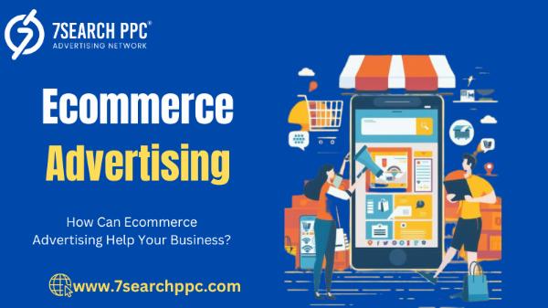 How Can Ecommerce Advertising Help Your Business?