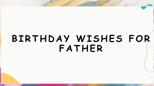 Happy Birthday Wishes for Father from Daughter