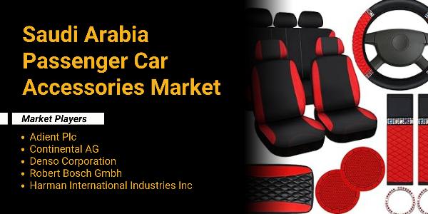 Saudi Arabia Passenger Car Accessories Market Overview and Key Trends {2024-2028}