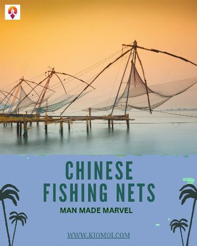 The Rich History of Chinese Fishing Nets in Kochi: A Journey Through Time