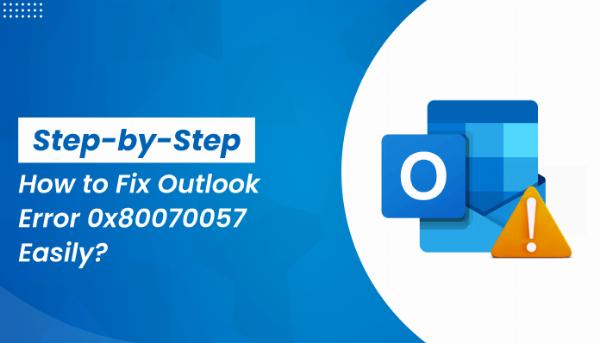 How to Fix Outlook Error 0x80070057: Step-by-Step Guide