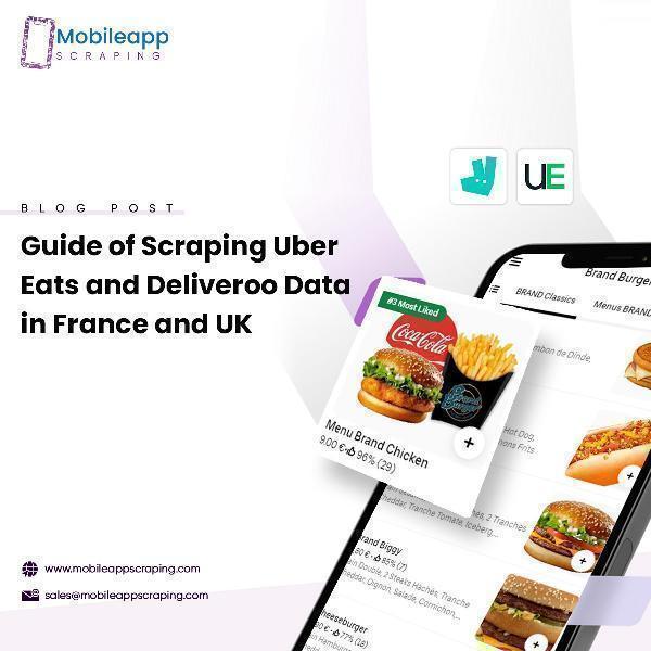 Guide of Scraping Uber Eats and Deliveroo Data in France and UK