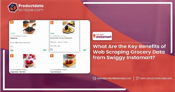 Web Scraping Grocery Data from Swiggy Instamart: Key Benefits