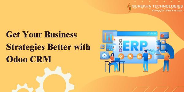 Get Your Business Strategies Better with Odoo CRM