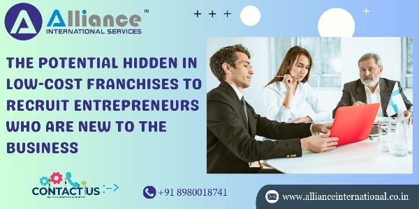 The potential hidden in low-cost franchises to recruit entrepreneurs who are new to the business
