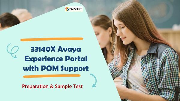 How To Pass The 33140X Avaya Experience Portal with POM Support Exam