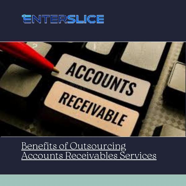 Top Benefits of Outsourcing Your Accounts Receivables Services