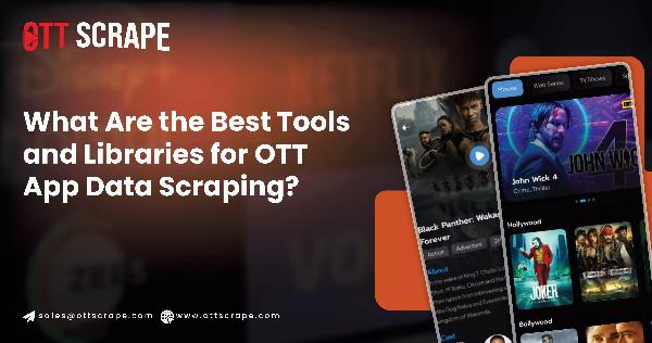 Tools and Libraries for OTT App Data Scraping