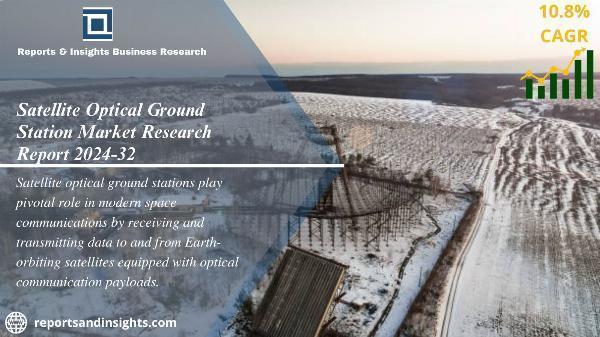 Satellite Optical Ground Station Market Size, Growth & Trends 2024-2032