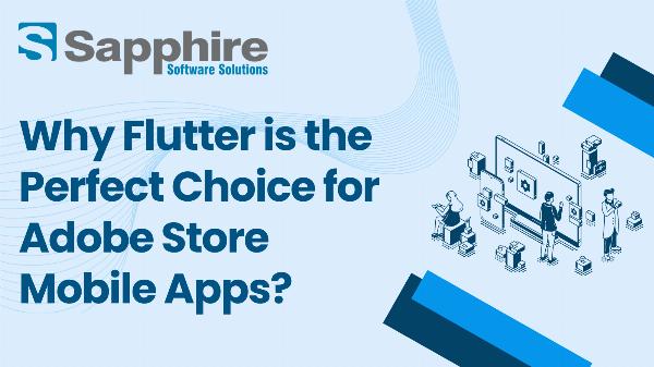Why Flutter is the Perfect Choice for Adobe Store Mobile Apps?