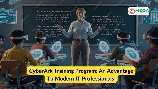 CyberArk Training Program: An Advantage To Modern IT Professionals