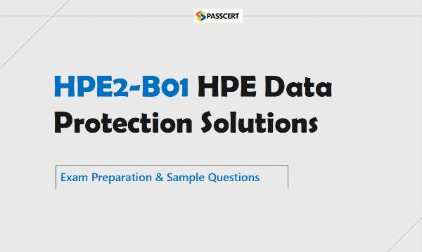 Tips to prepare for HPE Data Protection Solutions HPE2-B01 Exam