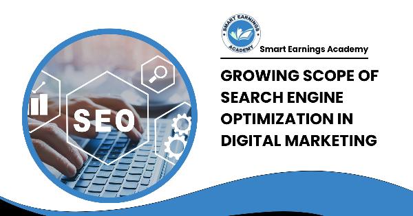 Growing Scope of Search Engine Optimization in Digital Marketing