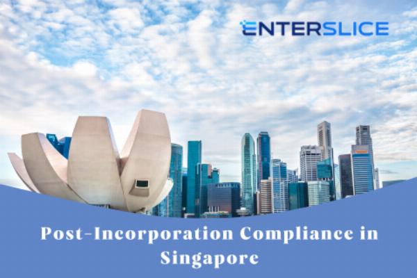 Navigating Post-Incorporation Compliance in Singapore