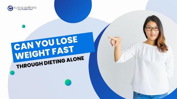 Can You Lose Weight Fast Through Dieting Alone?